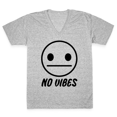 No Vibes  V-Neck Tee Shirt