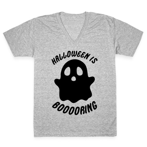 Halloween is Boo-ring V-Neck Tee Shirt