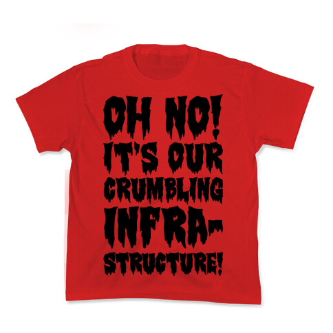 Oh No It's Out Crumbling Infrastructure Kids T-Shirt