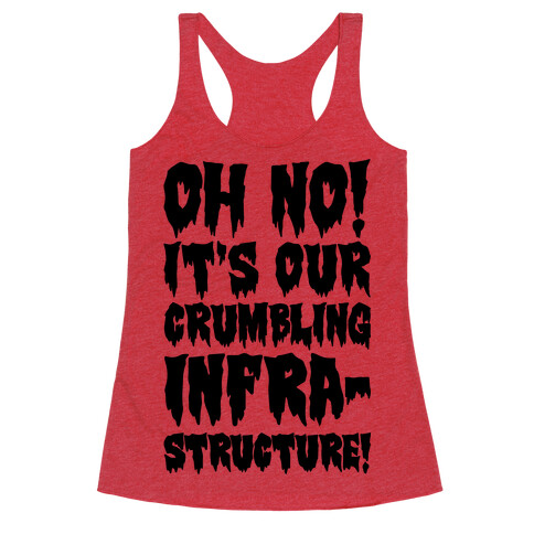 Oh No It's Out Crumbling Infrastructure Racerback Tank Top