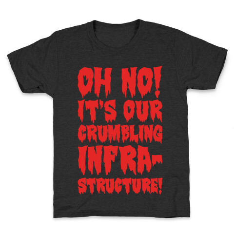 Oh No It's Out Crumbling Infrastructure Kids T-Shirt