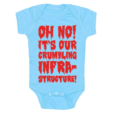 Oh No It's Out Crumbling Infrastructure Baby One-Piece
