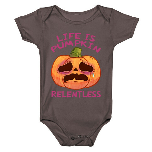 Life Is Pumpkin Relentless Baby One-Piece