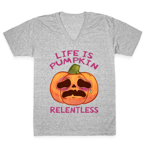 Life Is Pumpkin Relentless V-Neck Tee Shirt