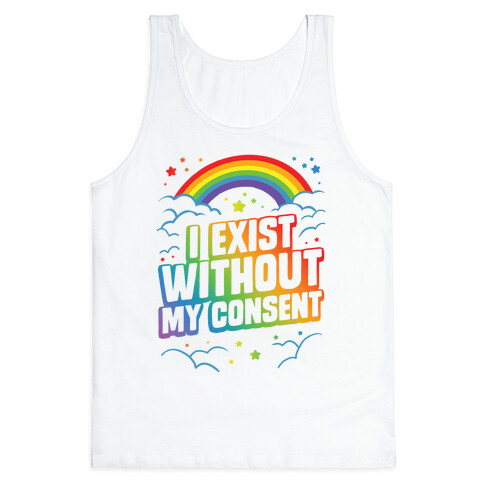 I Exist Without My Consent Tank Top