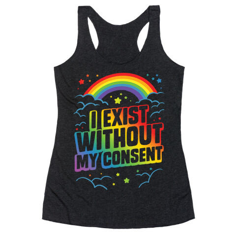 I Exist Without My Consent Racerback Tank Top