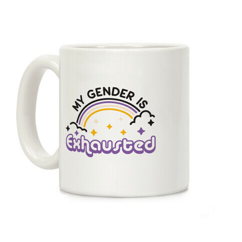 My Gender Is Exhausted Coffee Mug