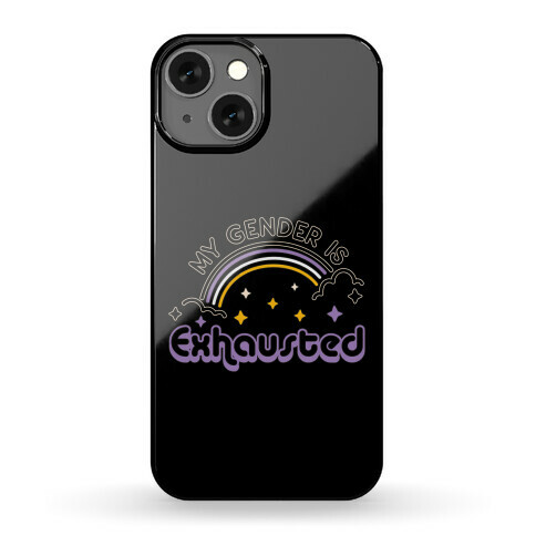 My Gender Is Exhausted Phone Case