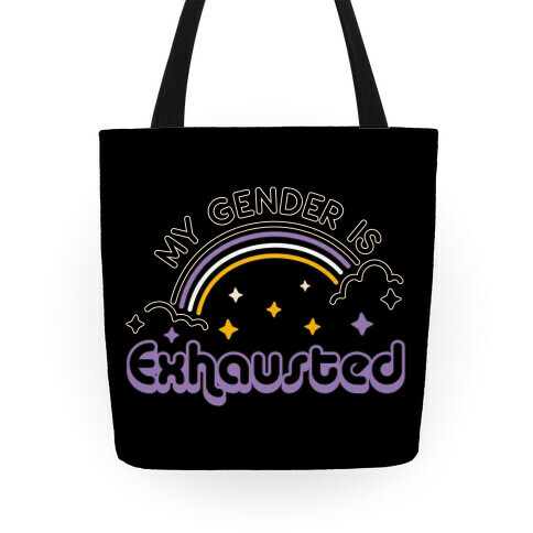 My Gender Is Exhausted Tote