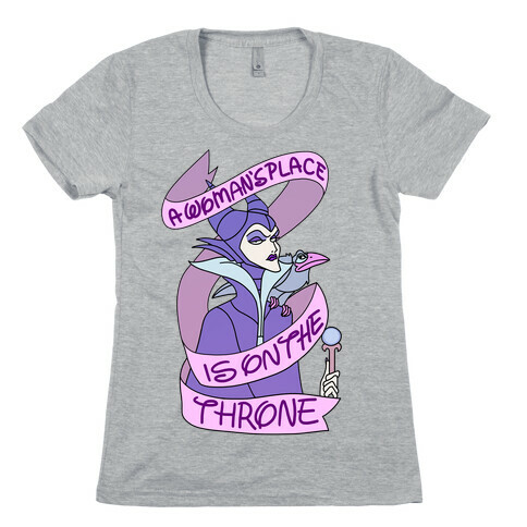 A Woman's Place Is On The Throne Womens T-Shirt
