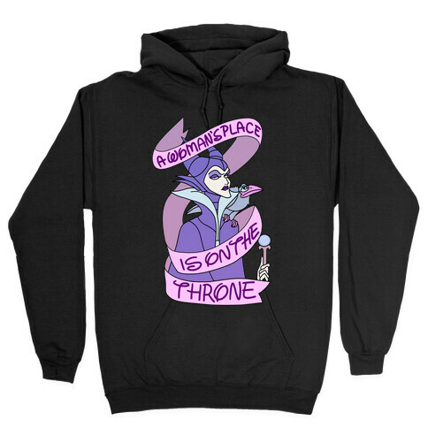 A Woman's Place Is On The Throne Hooded Sweatshirt