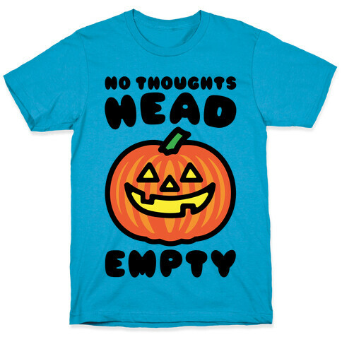 No Thoughts Head Empty Jack O' Lantern T-Shirt