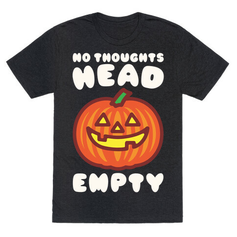 No Thoughts Head Empty Jack O' Lantern T-Shirt