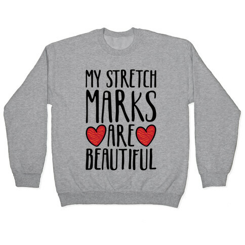 My Stretch Marks Are Beautiful Pullover