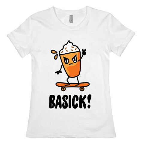 BaSICK! Womens T-Shirt
