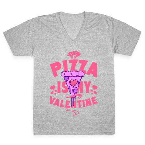 Pizza is My Valentine V-Neck Tee Shirt