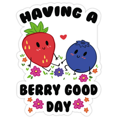 Having A Berry Good Day Die Cut Sticker