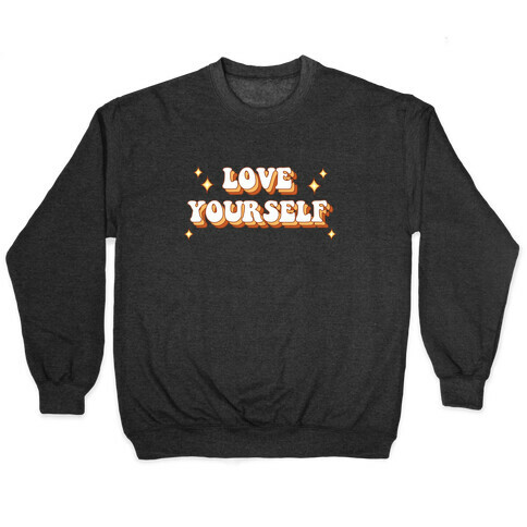 Love Yourself (groovy) Pullover