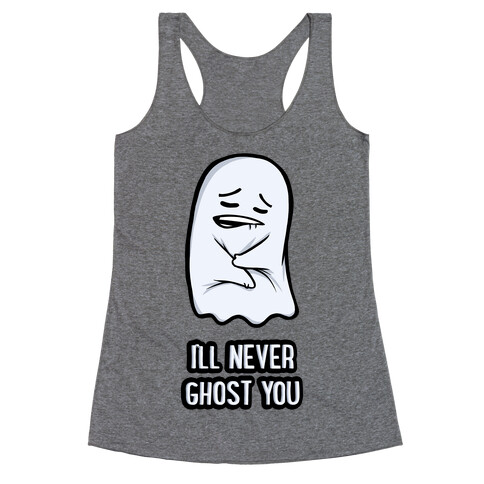 I'll Never Ghost You Racerback Tank Top