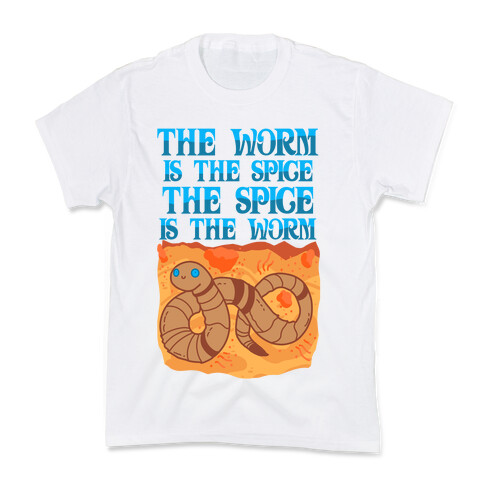 The Worm Is the Spice, the Spice Is the Worm Kids T-Shirt