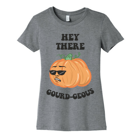 Hey There Gourd-geous Womens T-Shirt