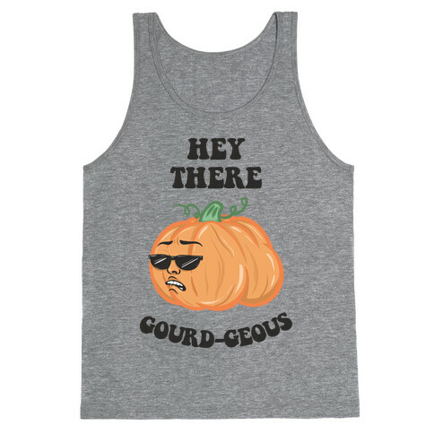 Hey There Gourd-geous Tank Top