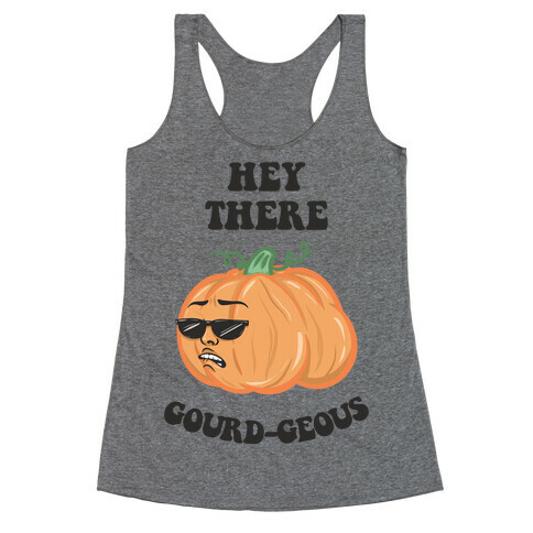 Hey There Gourd-geous Racerback Tank Top