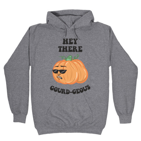 Hey There Gourd-geous Hooded Sweatshirt