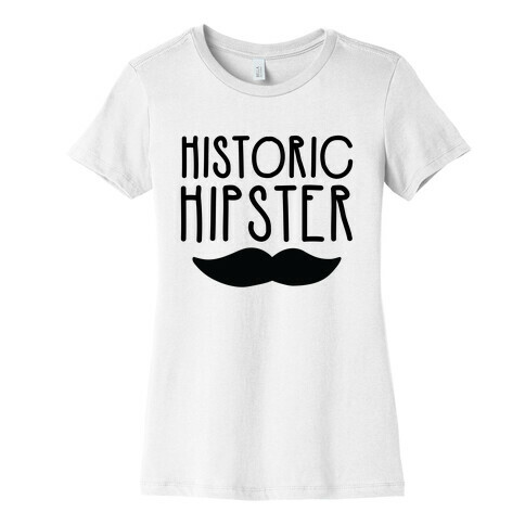 Historic Hipster Womens T-Shirt