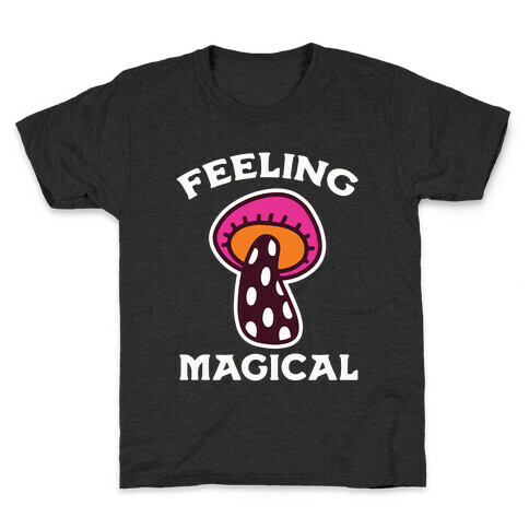 Feeling Magical (Mushroom) Kids T-Shirt