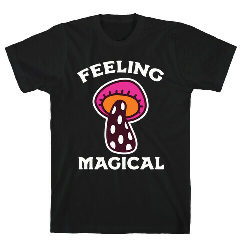 Feeling Magical (Mushroom) T-Shirt