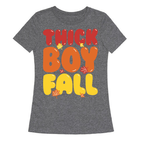 Thick Boy Fall Womens T-Shirt
