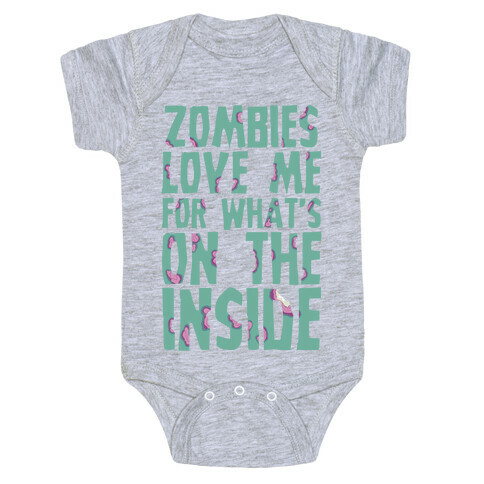 Zombies Love Me For What's On The Inside Baby One-Piece