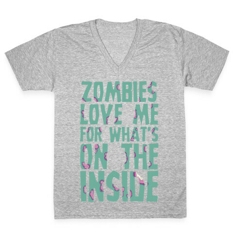 Zombies Love Me For What's On The Inside V-Neck Tee Shirt
