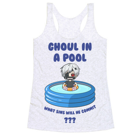 Ghoul In a Pool What Sins Will He Commit??? Racerback Tank Top