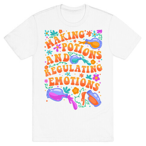 Making Potions And Regulating Emotions T-Shirt