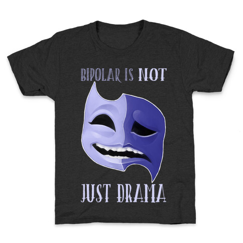 Bipolar Is Not Just Drama Kids T-Shirt