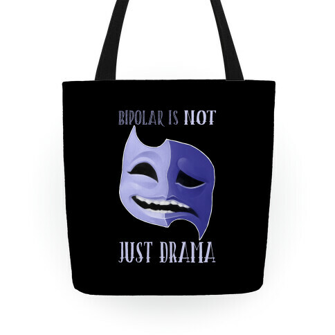 Bipolar Is Not Just Drama Tote