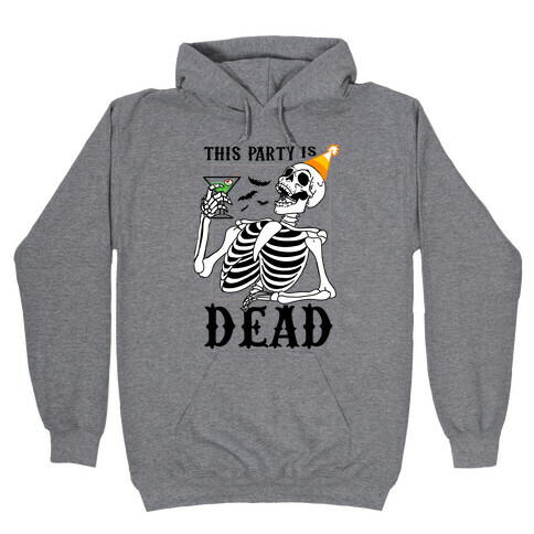 This Party Is Dead Hooded Sweatshirt