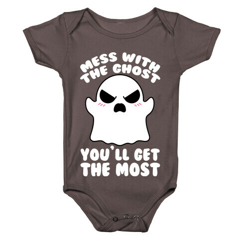 Mess With The Ghost You'll Get The Most Baby One-Piece