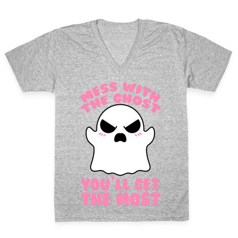 Mess With The Ghost You'll Get The Most V-Neck Tee Shirt
