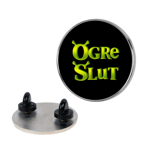 Ogre Slut Pin