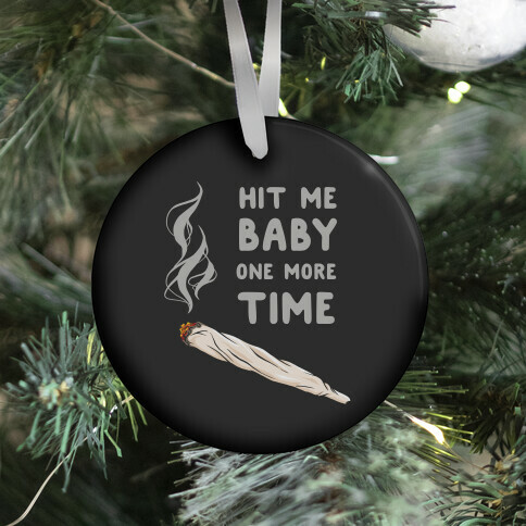 Hit Me Baby One More Time Ornament