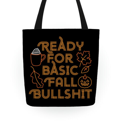 Ready For Basic Fall Bullshit Tote