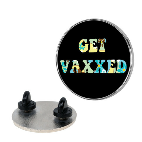 Get Vaxxed Pin