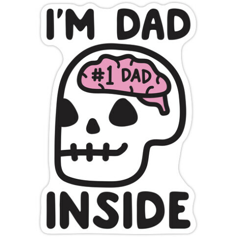 I'm Dad Inside Die Cut Sticker