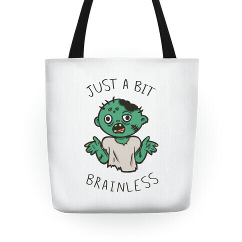 Just A Bit Brainless Tote