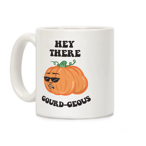 Hey There Gourd-geous Coffee Mug