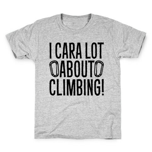 I Cara Lot About Climbing Kids T-Shirt