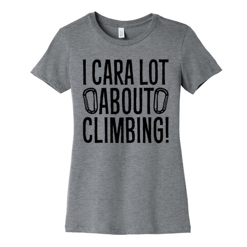 I Cara Lot About Climbing Womens T-Shirt